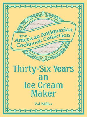 cover image of Thirty-Six Years an Ice Cream Maker